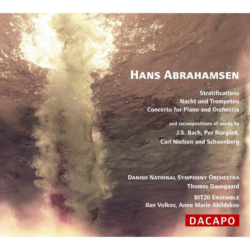 Picture of Danish Nso:Dausgaard:Abildskov - ABRAHAMSEN: Stratifications / Nacht und Trompeten / Piano Concerto