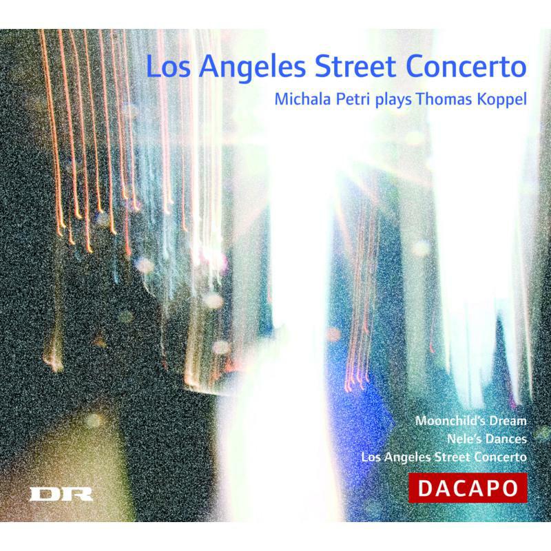 Picture of Petri: Hannibal: Copenhagan Po - KOPPEL, Thomas: Los Angeles Street Concerto / Moonchild's Dream / Nele's Dances