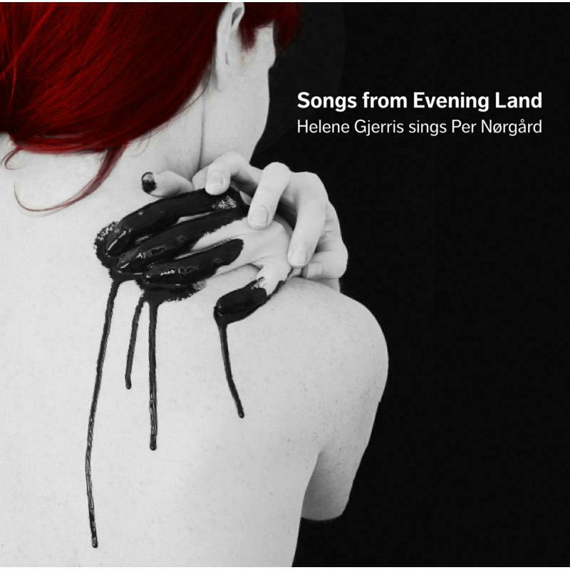 Picture of Helene Gjerris, A.O. - Norgard: Songs From Evening Land