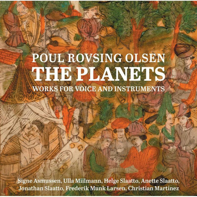 Picture of Various - Poul Rovsing Olsen: The Planets - Works for Voice and Instruments