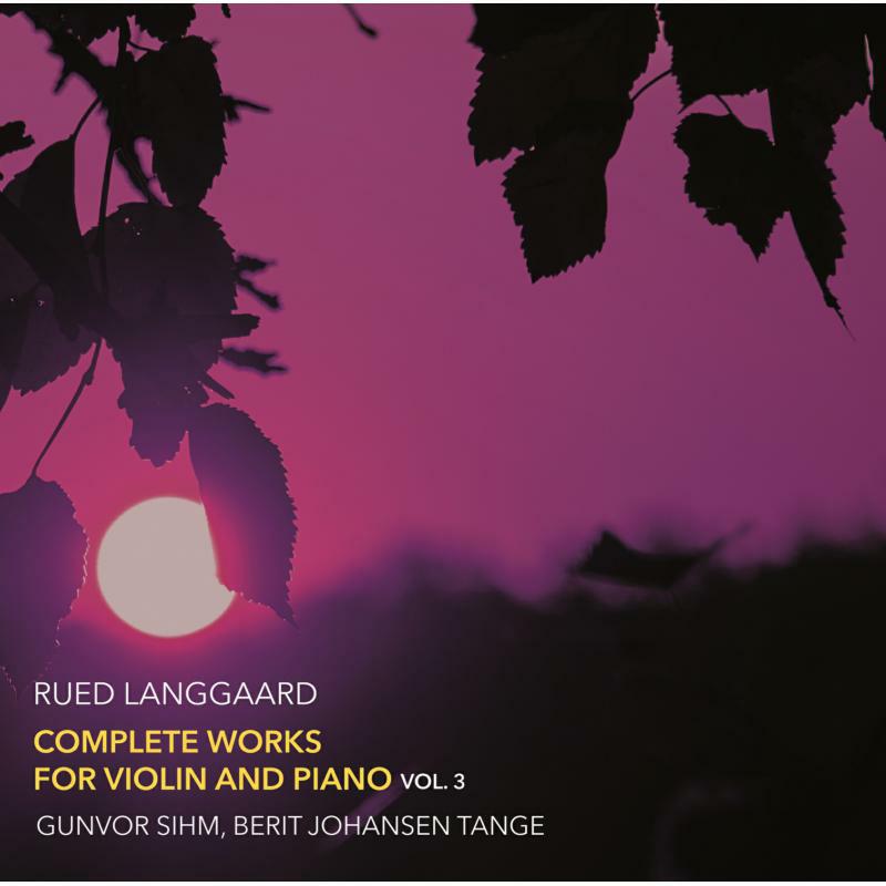 Picture of Sihm/Tange - Rued Langgaard: Complete Works for Violin and Piano, Vol. 3
