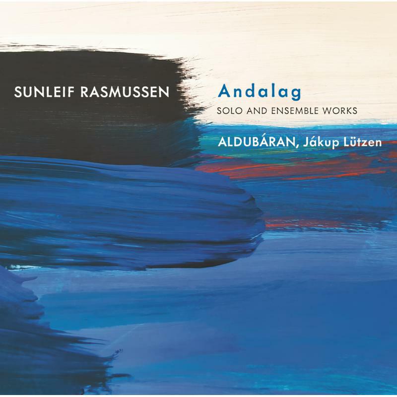 Picture of Lutzen/Aldubaran - Sunleif Rasmussen: Andalag (Solo and Ensemble Works)