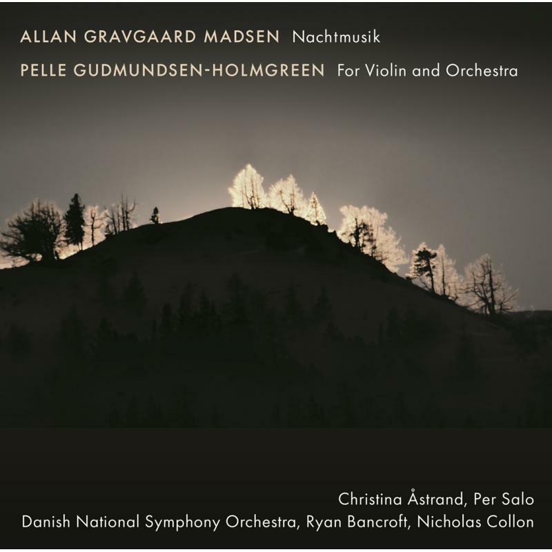Picture of Astrand/Salo/Danish Nso - Allan Gravgaard Madsen: Nachtmusik, Pelle Gudmundsen-Holmgreen:For Violin and Orchestra