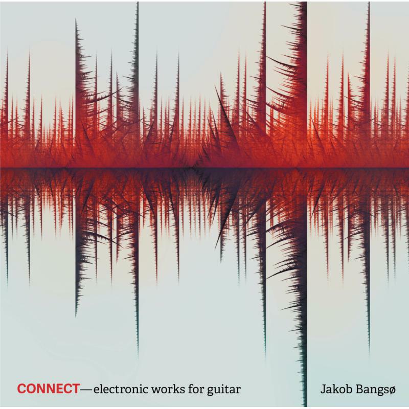 Picture of Jakob Bangso - Connect - electronic works for guitar