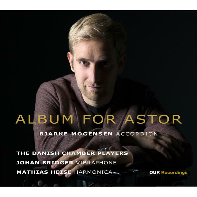 Picture of Bjarke Mogensen; The Danish Chamber Players; Johan Bridger; Mathias Heise - PIAZZOLLA: ALBUM FOR ASTOR