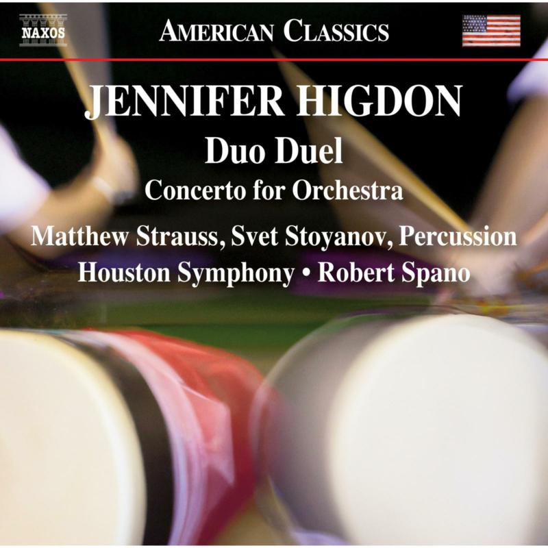 Picture of Matthew Strauss; Svet Stoyanov; Houston Symphony; Robert Spano - Jennifer Higdon: Duo Duel; Concerto for Orchestra