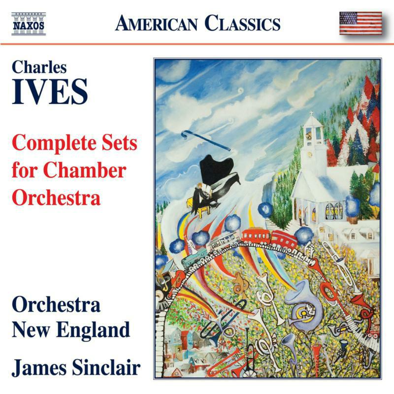Picture of Orchestra New England; James Sinclair - Charles Ives: Complete Sets for Chamber Orchestra