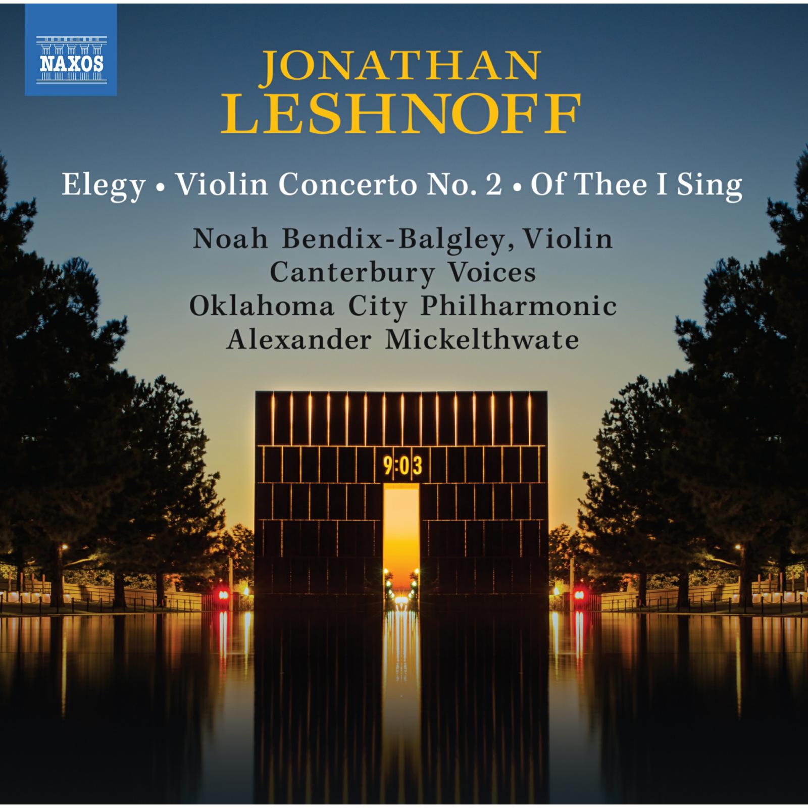Picture of Noah Bendix-Balgley; Canterbury Voices; Oklahoma City Philharmonic; Alexander Mickelthwate - Jonathan Leshnoff: Elegy; Violin Concerto No. 2; Of Thee I Sing
