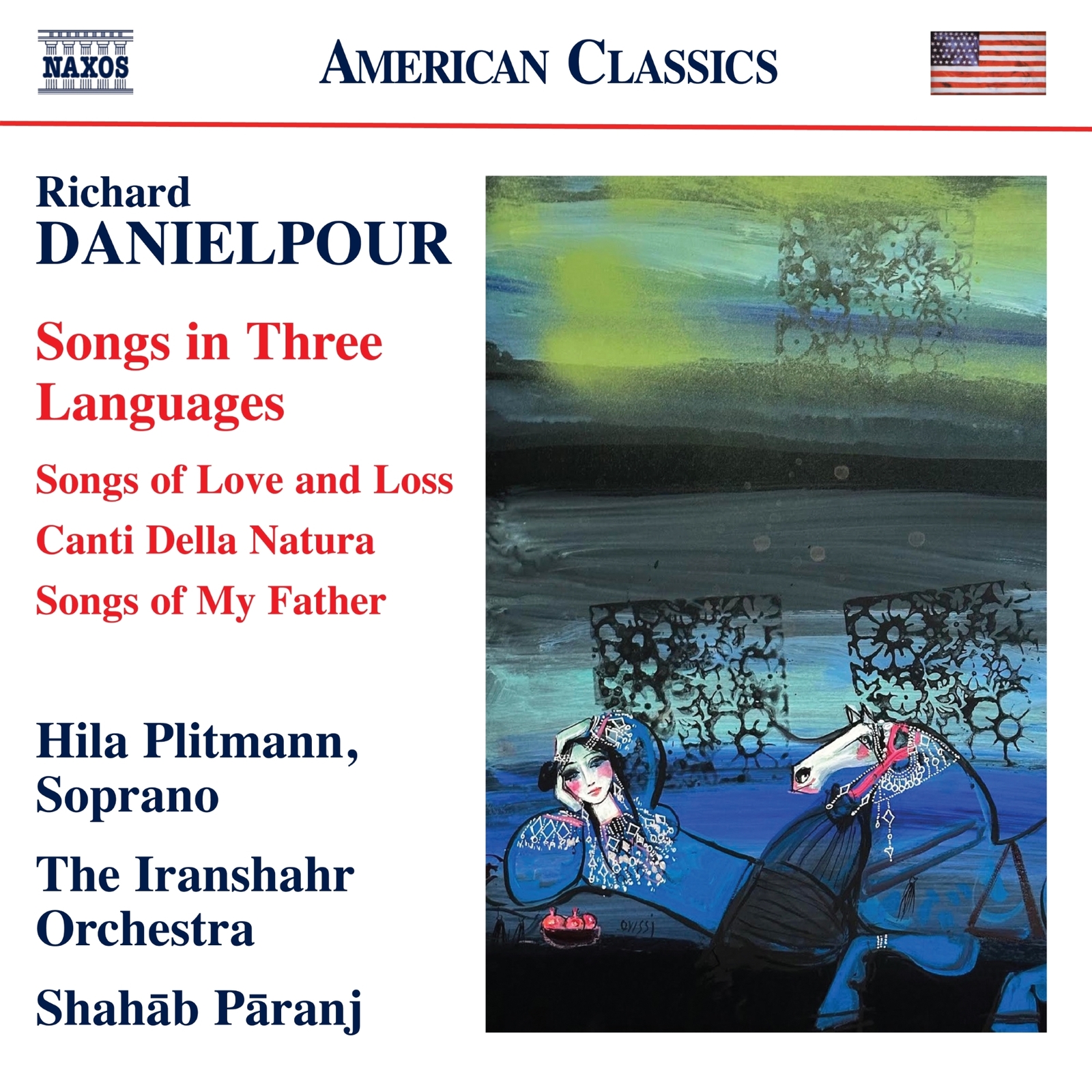 Picture of Hila Plitmann; David Walther; Antonio Lysy; Inna Faliks; Marcia Dickstein; The Iranshahr Orchestra; Shahab Paranj - Richard Danielpour: Songs in Three Languages - Songs of Love and Loss; Canti Della Natura; Songs of My Father