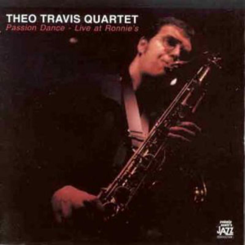 Picture of Theo Travis - Passion Dance: Live At Ronnie's