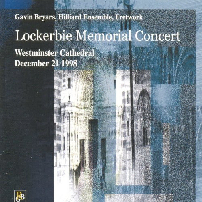 Picture of Gavin Bryars, Hilliard Ensemble & Fretwork - Lockerbie Memorial Concert