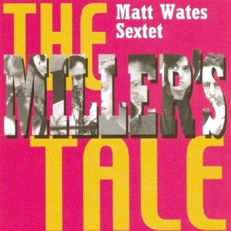 Picture of The Matt Wates Sextet - The Miller's Tale