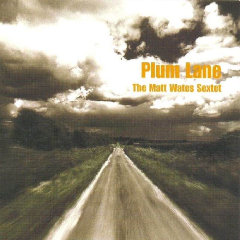 Picture of The Matt Wates Sextet - Plum Lane