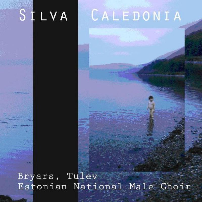 Picture of Estonian National Male Choir - Gavin Bryars: Silva Caledonia