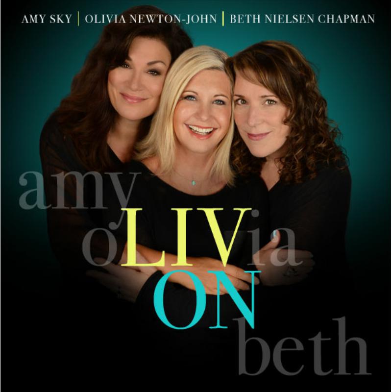 Picture of Olivia Newton-John, Beth Nielsen Chapman & Amy Sky - Liv On