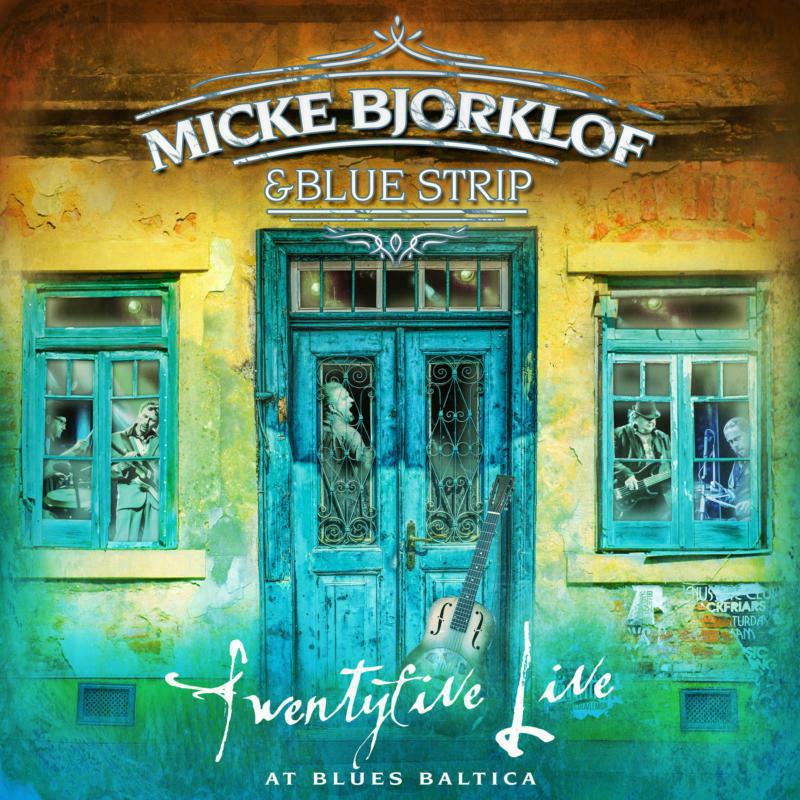 Picture of Micke Bjorklof & Blue Strip - Twentyfive Live at Blues Baltica