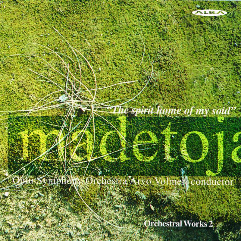 Picture of Madetoja, Leevi - The Spirit Home of My Soul - Orchestral Works Vol. 2