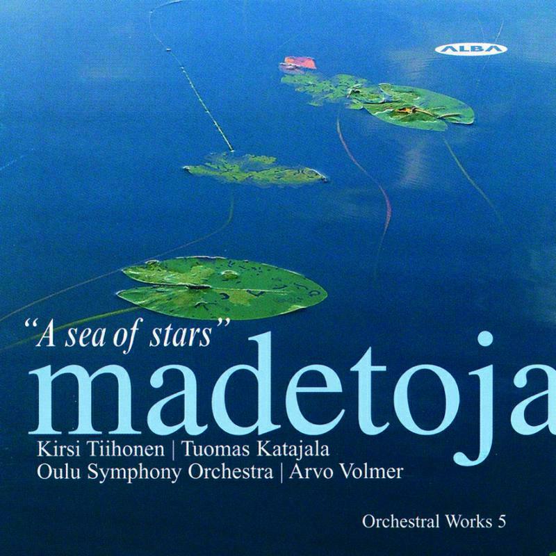 Picture of Madetoja, Leevi - A Sea of Stars - Orchestra Works Vol. 5