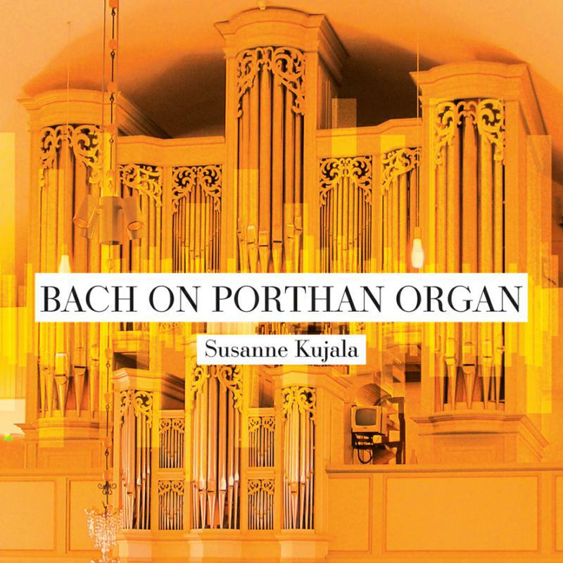 Picture of Susanne Kujala - Johann Sebastian Bach: On Porthan Organ