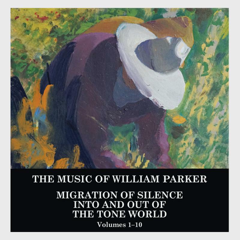 Picture of William Parker - Migration of Silence Into and Out of the Tone World (Volumes 1-10) (10CD)