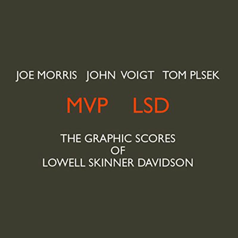 Picture of Joe Morris, John Voigt & Tom Plsek - MVP LSD - The Graphic Scores of Lowell Skinner Davidson