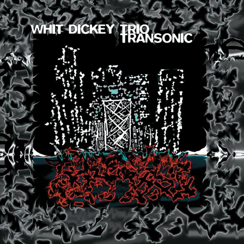 Picture of Whit Dickey Trio - Transonic