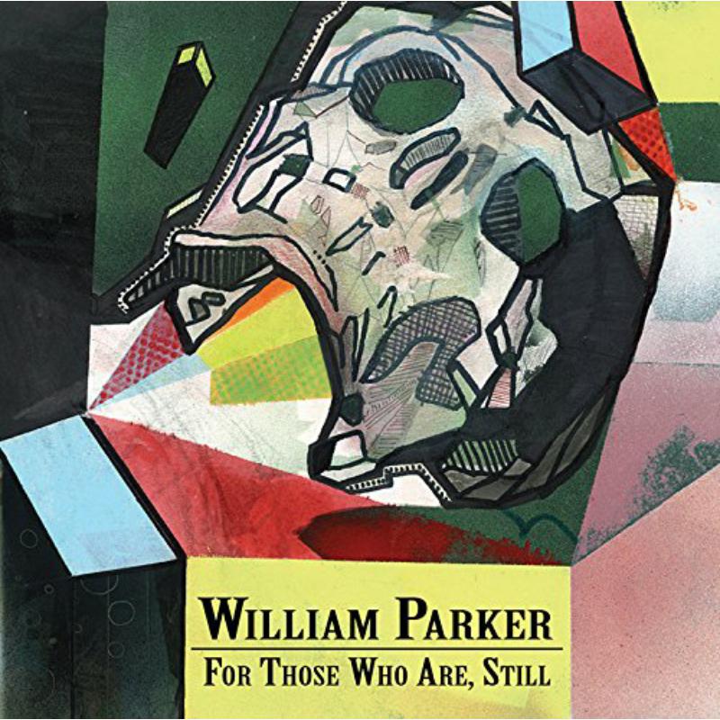 Picture of William Parker - For Those Who Are, Still