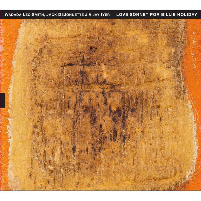 Picture of Wadada Leo Smith, Jack Dejohnette & Vijay Iyer - A Love Sonnet For Billie Holiday