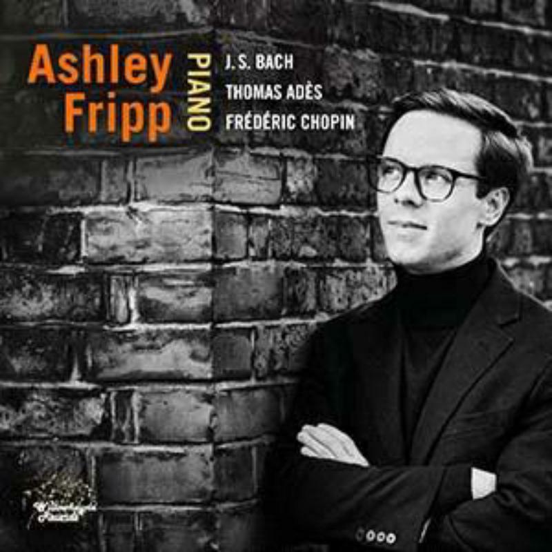 Picture of Ashley Fripp - Johann Sebastian Bach, Thomas Ad?s, Fr?d?ric Chopin: Ashley Fripp Piano