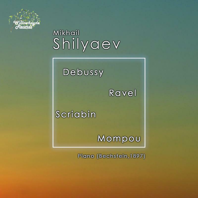 Picture of Mikhail Shilyaev - Claude Debussy, Maurice Ravel, Alexander Scriabin, Federico Mompou: Piano Bechstein, 1897
