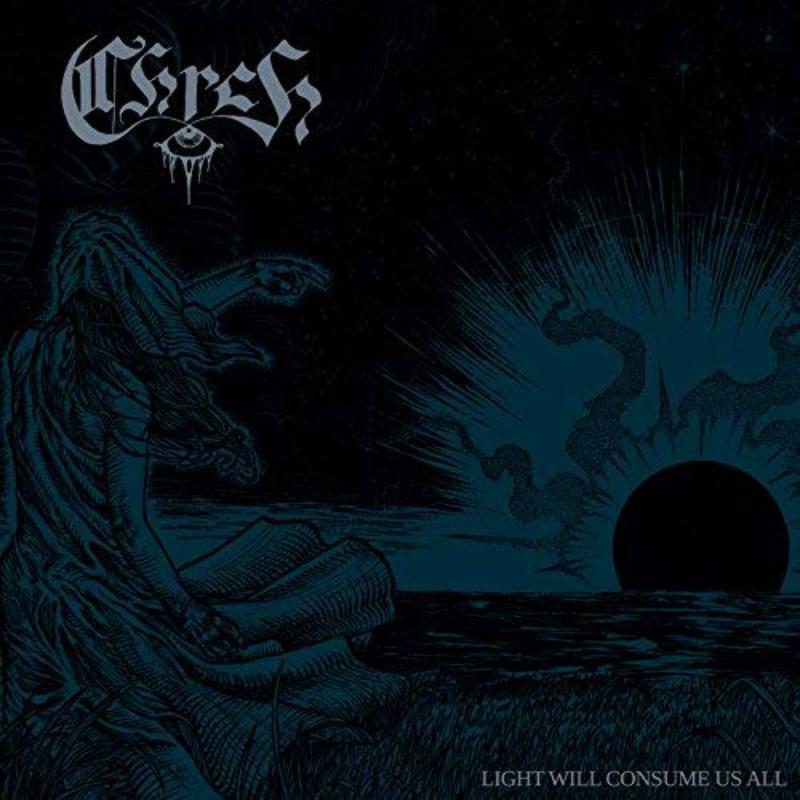 Picture of Chrch - Light Will Consume Us All