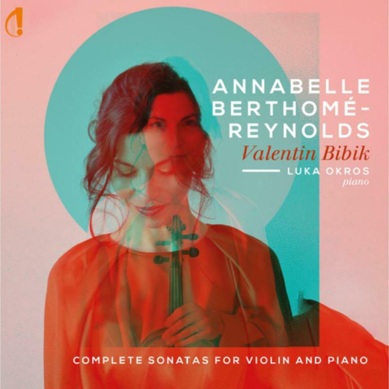 Picture of Annabelle Berthome-Reynolds, Luka Okros - Valentin Bibik - Complete Sonatas for Violin and Piano
