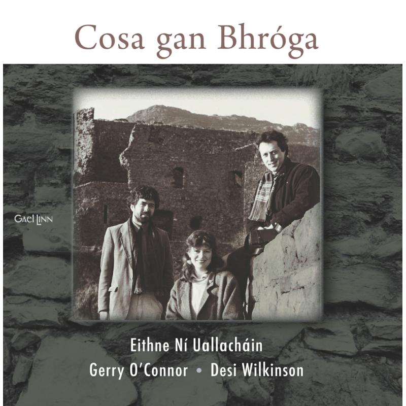 Picture of Eithne Ni Uallachain, Gerry O'Connor & Desi Wilkinson - Cosa Gan Bhroga