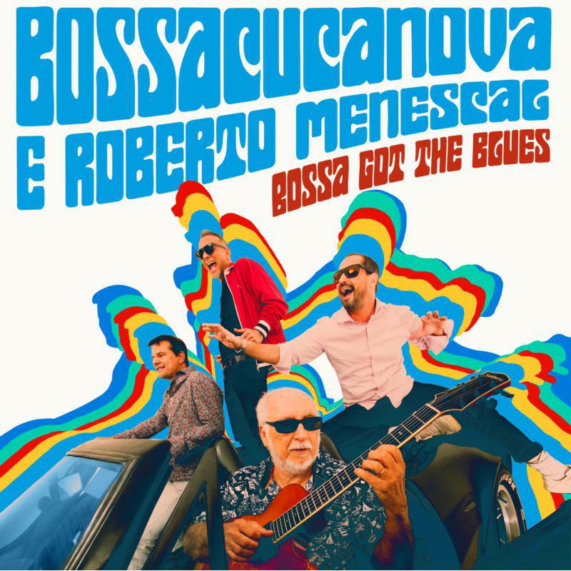 Picture of Bossacucanova & Roberto Menescal - Bossa Got The Blues