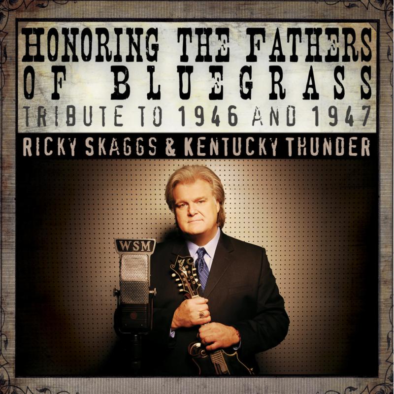 Picture of Ricky Skaggs & Kentucky Thunder - Honoring The Fathers of Bluegrass: Tribute to 1946 & 1947