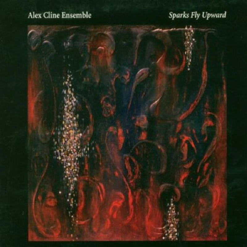 Picture of Alex Cline Ensemble - Sparks Fly Upward