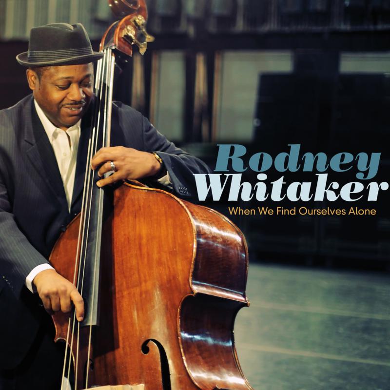 Picture of Rodney Whitaker - When We Find Ourselves Alone