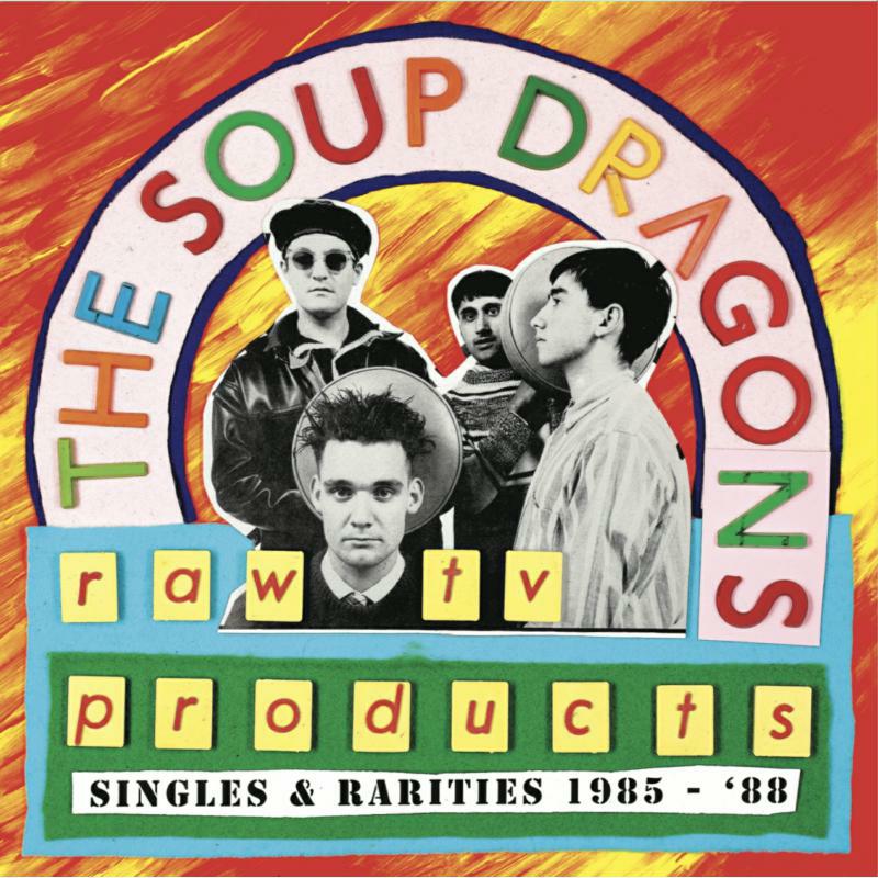 Picture of The Soup Dragons - Raw TV Products - Singles & Rarities 1985-88