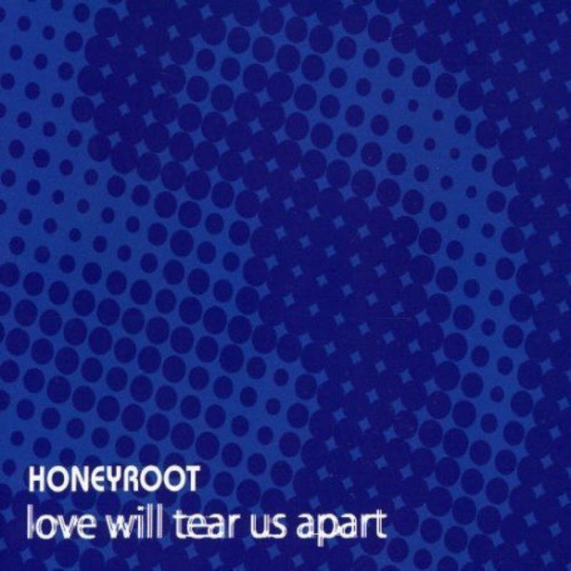 Picture of Honeyroot - Love Will Tear Us Apart