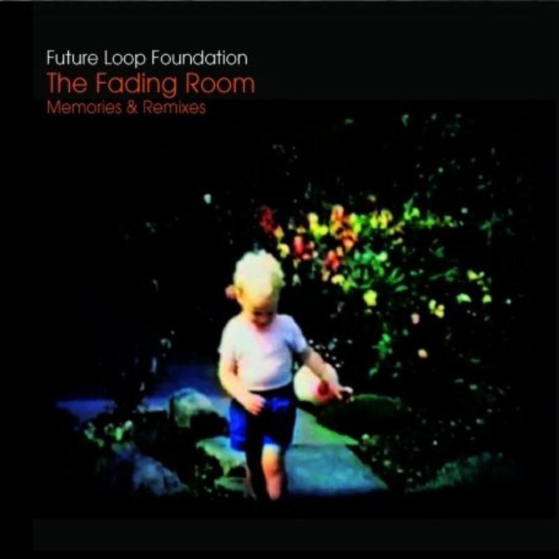 Picture of Future Loop Foundation - Fading Room: Memories and Remixes