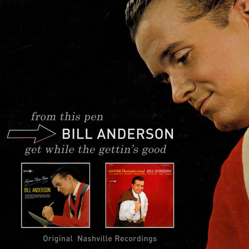 Picture of Bill Anderson - From This Pen / Get While The Gettin's Good
