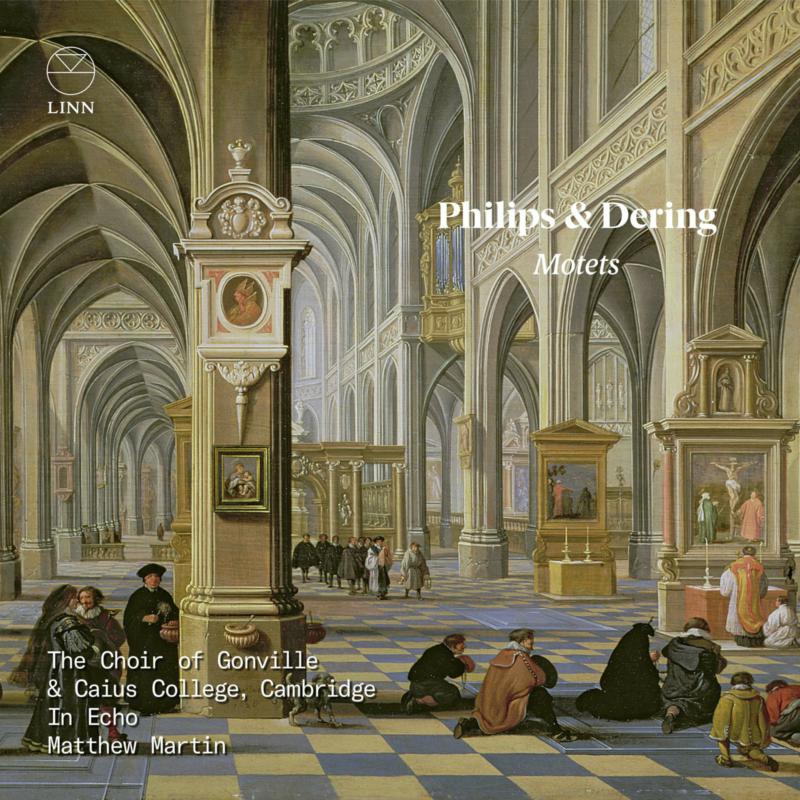 Picture of The Choir of Gonville & Caius College, Cambridge; In Echo; Matthew Martin - Philips & Dering: Motets