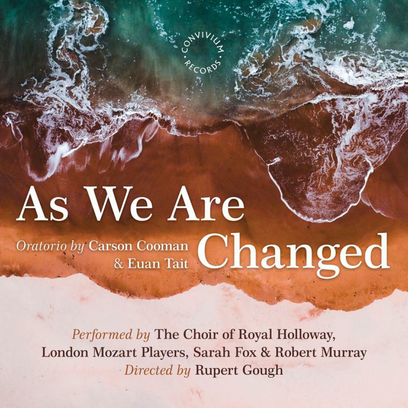 Picture of Royal Holloway Choir - Carson Cooman: As We Are Changed