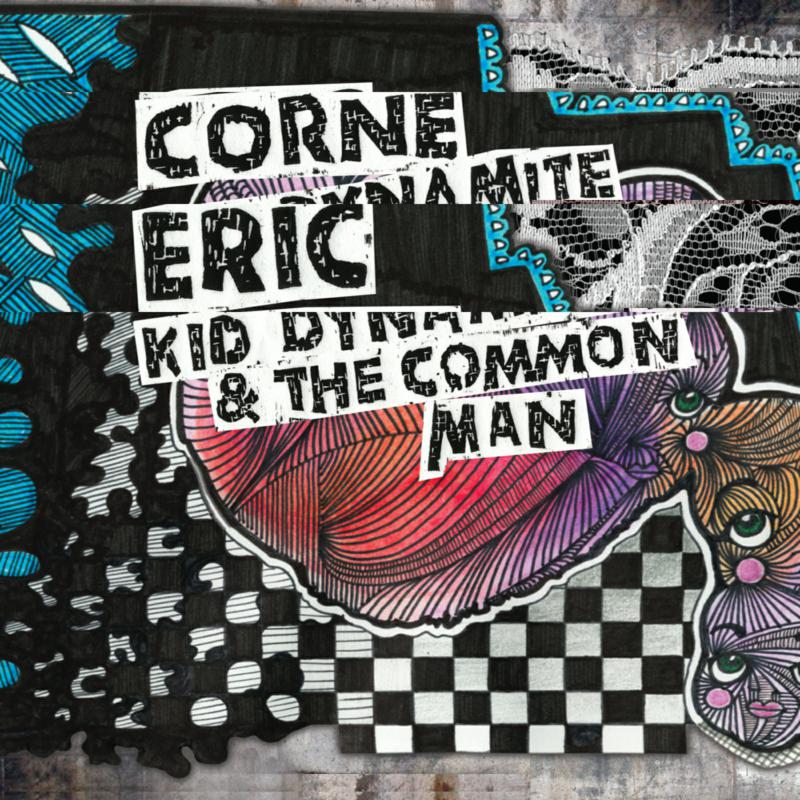 Picture of Eric Corne - Kid Dynamite & The Common Man