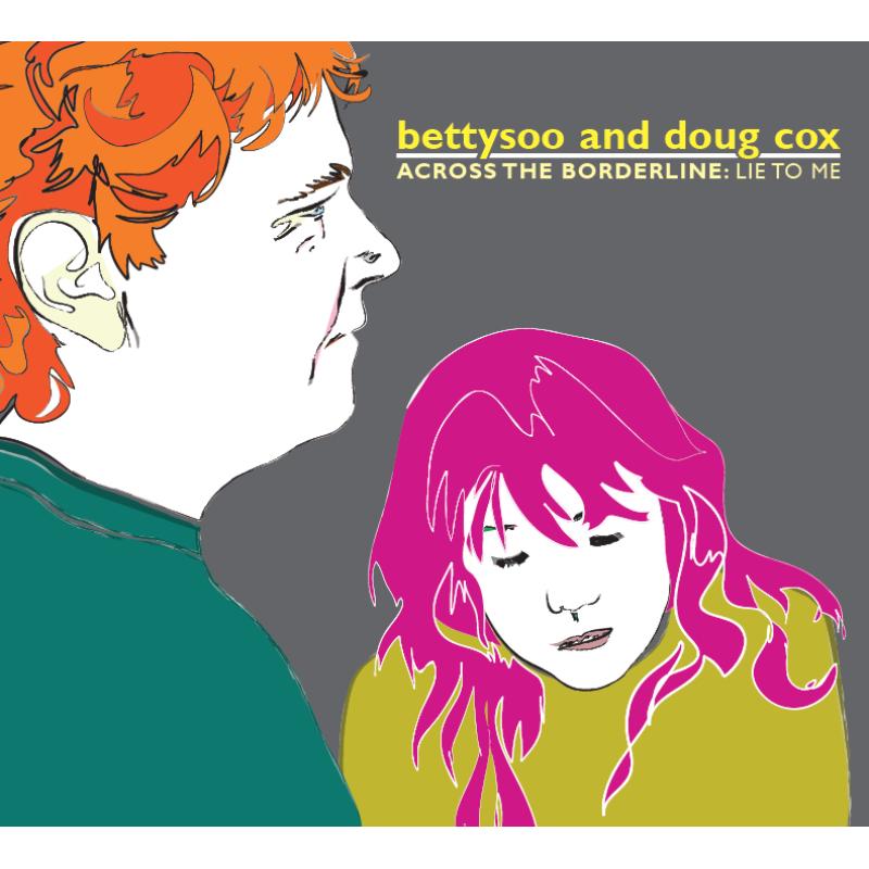Picture of BettySoo And Doug Cox - Across The Borderline: Don't Lie To Me