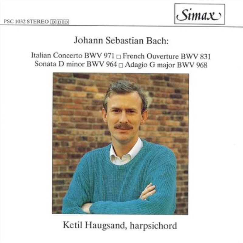 Picture of Ketil Haugsand - Bach: Italian Concerto BWV 971; French Ouverture BWV 831; Sonata D minor BWV 964; Adagio G major BWV 968
