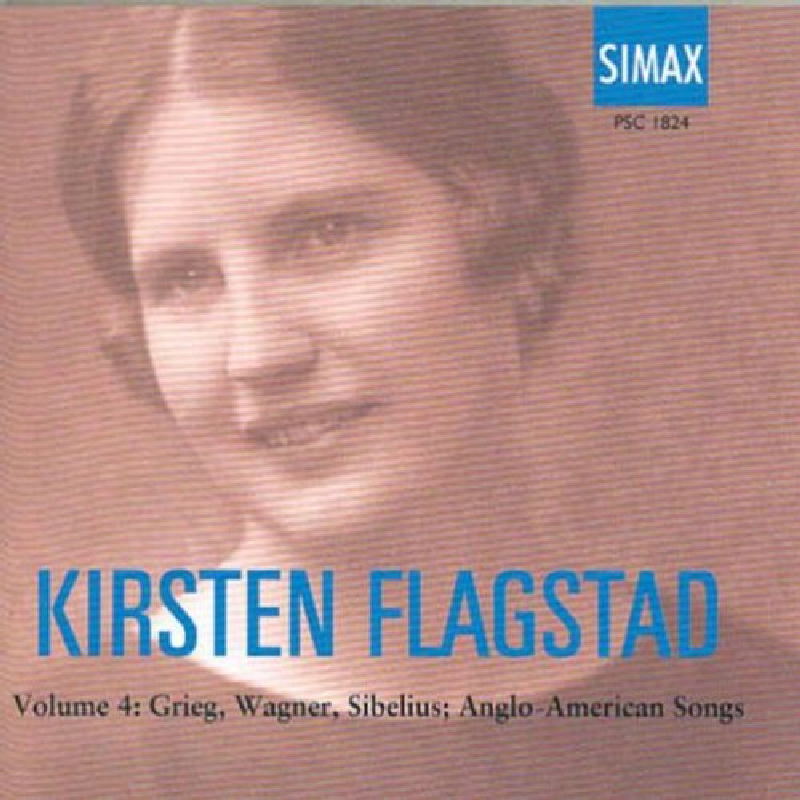 Picture of Kirsten Flagstad - Volume 4: Grieg, Wagner, Sibelius, Anglo-American Songs