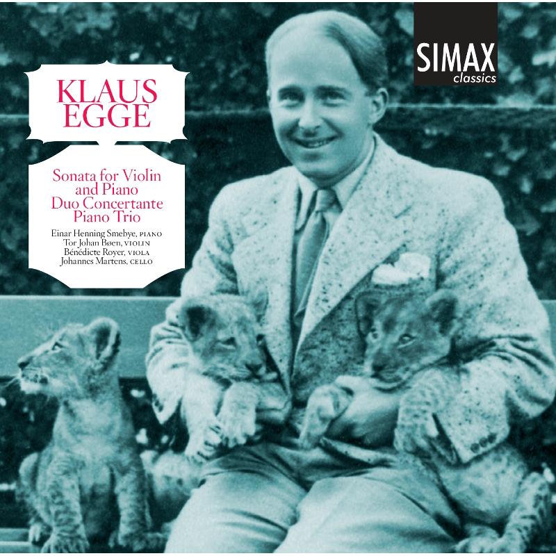 Picture of Einar Henning Smebye, Tor Johan Boen, Benedicte Royer & Johannes Martens - Klaus Egge: Sonata for Violin and Piano, Duo Concertante, Piano Trio