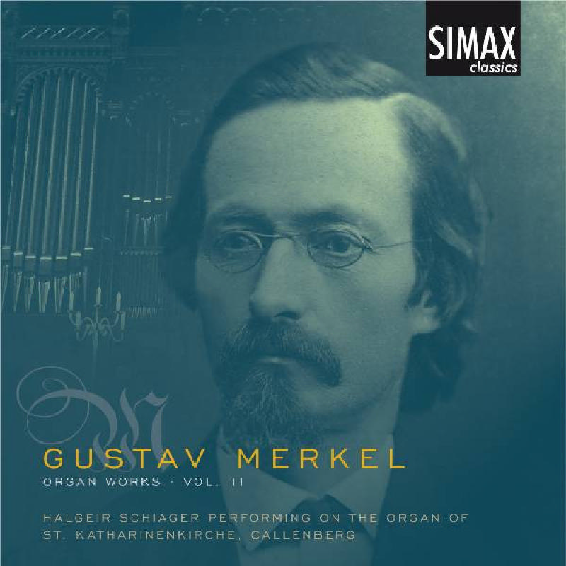 Picture of Halgeir Schiager - Gustav Merkel: Organ Works, Vol. 2