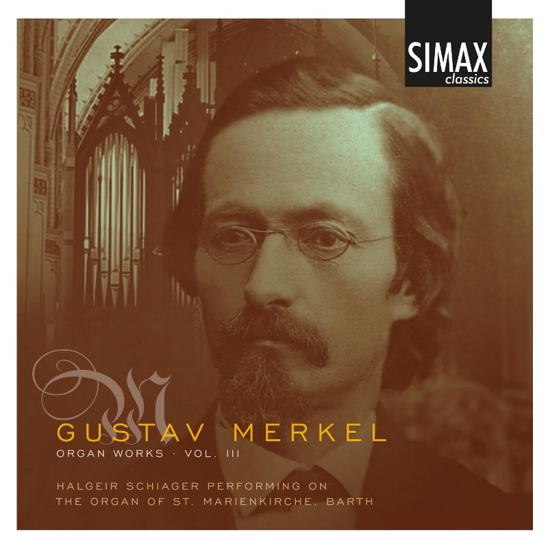 Picture of Halgeir Schiager - Gustav Merkel: Organ Works, Vol. 3